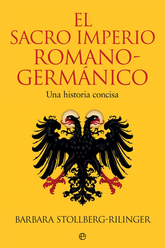 El Sacro Imperio Romano-Germánico: Una Historia Concisa | Barbara Stollberg-Rilinger