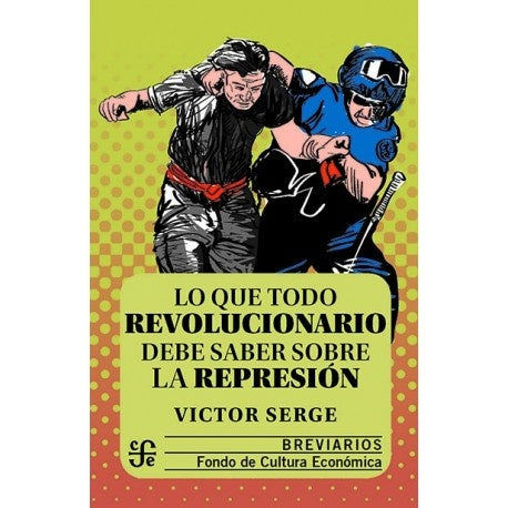 Lo Que Todo Revolucionario Debe Saber Sobre La Represión | Victor Serge