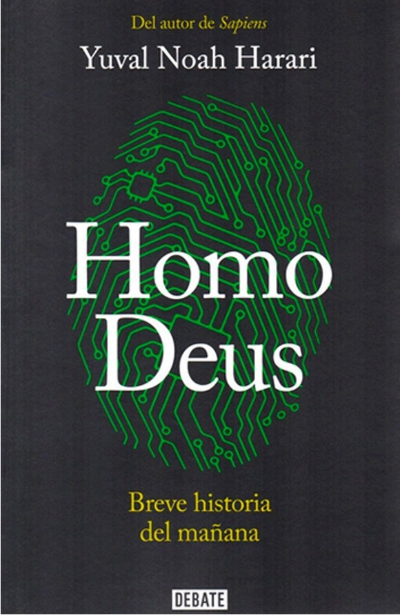 Homo Deus: Breve Historia del Mañana | Yuval Noah Harari