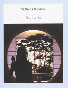 Hotel Iris | Yoko Ogawa