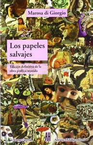Los Papeles Salvajes | Marosa di Giorgio