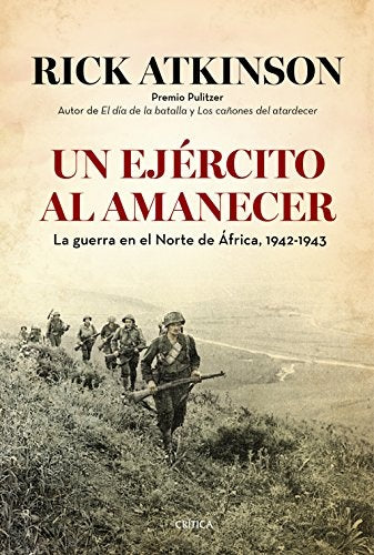 Un Ejército al Amanecer: La Guerra en el Norte de África, 1942-1943 | Rick Atkinson