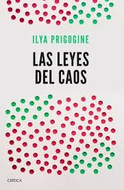 Las Leyes del Caos | Ilya Prigogine