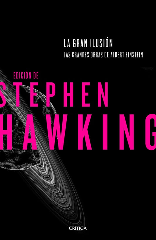 La Gran Ilusión: Las Grandes Obras de Albert Einstein | Stephen W. Hawking