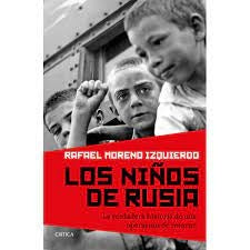 Los Niños de Rusia: La Verdadera Historia de una Operación de Retorno | Rafael Moreno Izquierdo