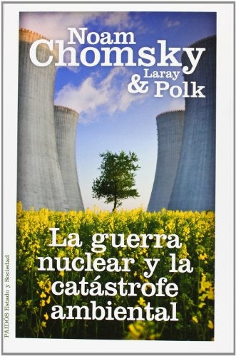 La Guerra Nuclear y la Catástrofe Ambiental | Chomsky, Polk