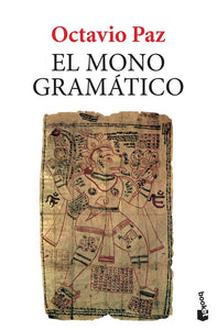 El Mono Gramático | Octavio Paz