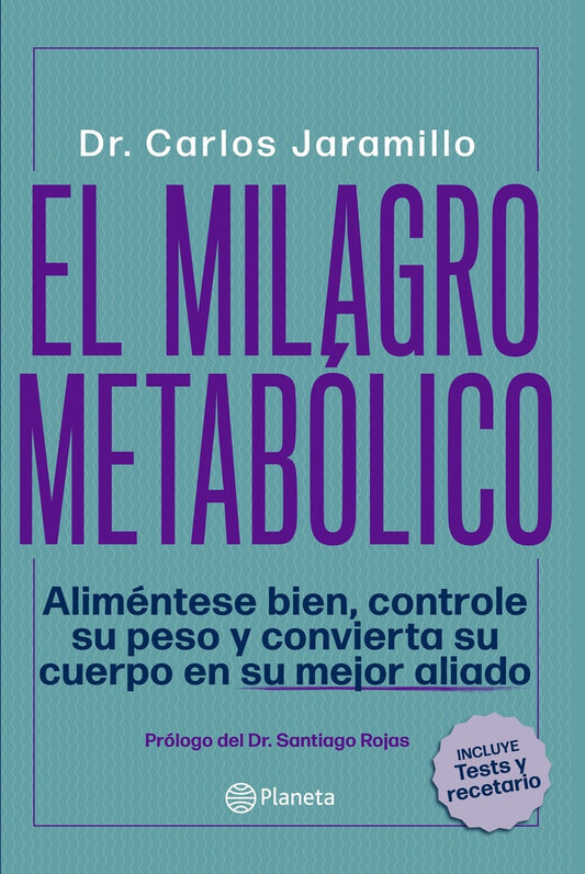 El Milagro Metabólico: Aliméntese Bien, Controle su Peso y Convierta su Cuerpo en su Mejor Aliado | Carlos Jaramillo