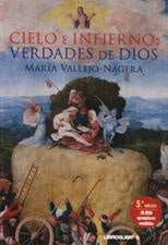 Cielo e Infierno: Verdades de Dios | María Vallejo-Nágera