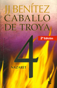 Caballo de Troya 4 - Nazaret | J.J. Benítez