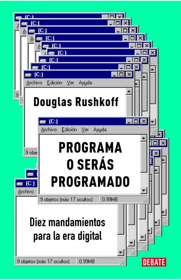 Programa o Serás Programado: Diez Mandamientos para la Era Digital | Douglas Rushkoff