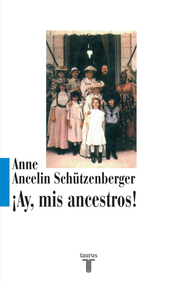 ¡Ay, mis Ancestros! | Anne Ancelin Schützenberger