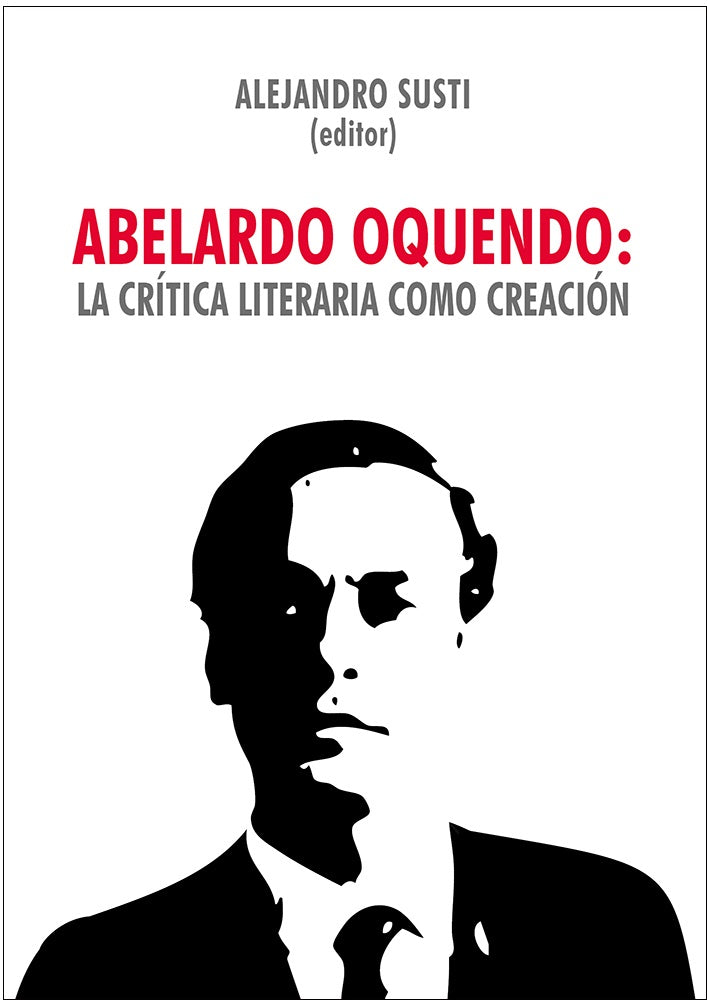 Abelardo Oquendo: La Crítica Literaria como Creación | Alejandro Susti