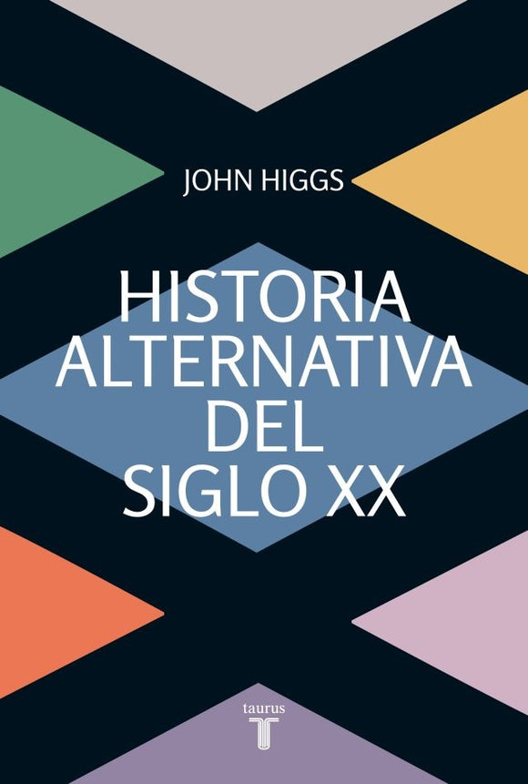 Historia Alternativa del Siglo XX | John Higgs
