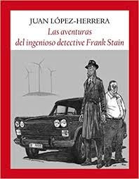 Las Aventuras del Ingenioso Detective Frank Stain | Juan López-Herrera Sánchez
