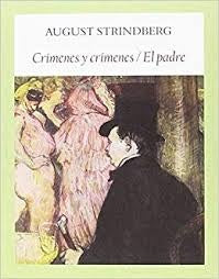 Crímenes y Crímenes / El Padre | August Strindberg