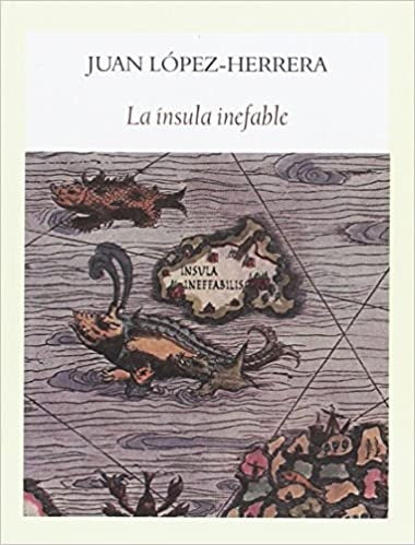 La Ínsula Inefable | Juan López-Herrera Sánchez