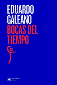 Bocas del Tiempo | Eduardo Galeano