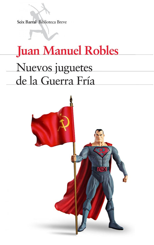 Nuevos juguetes de la Guerra Fría | Juan Manuel Robles