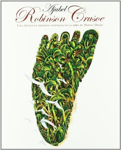 Robinson Crusoe: Una Novela en Imágenes inspirada en la Obra de Daniel Defoe | Ajubel, Padura