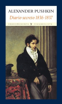 Diario Secreto 1836-1837 | Alexander Sergeyevich Pushkin