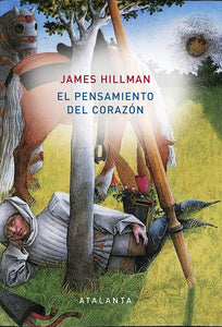 El Pensamiento del Corazón | James Hillman