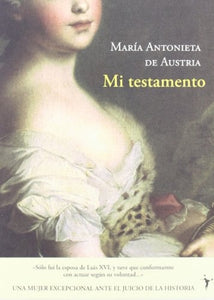 Mi Testamento | María Antonieta De Austria