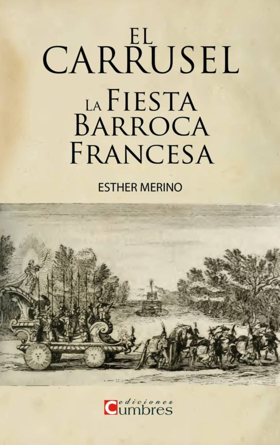 El Carrusel: La Fiesta Barroca Francesa | Esther Merino Peral