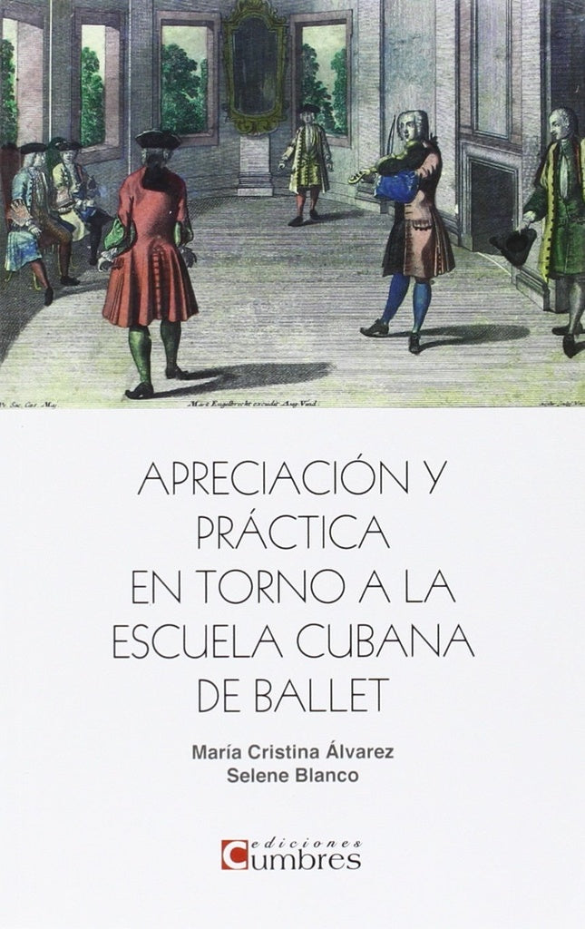Apreciación y Práctica en torno a La Escuela Cubana de Ballet | Blanco, Álvarez