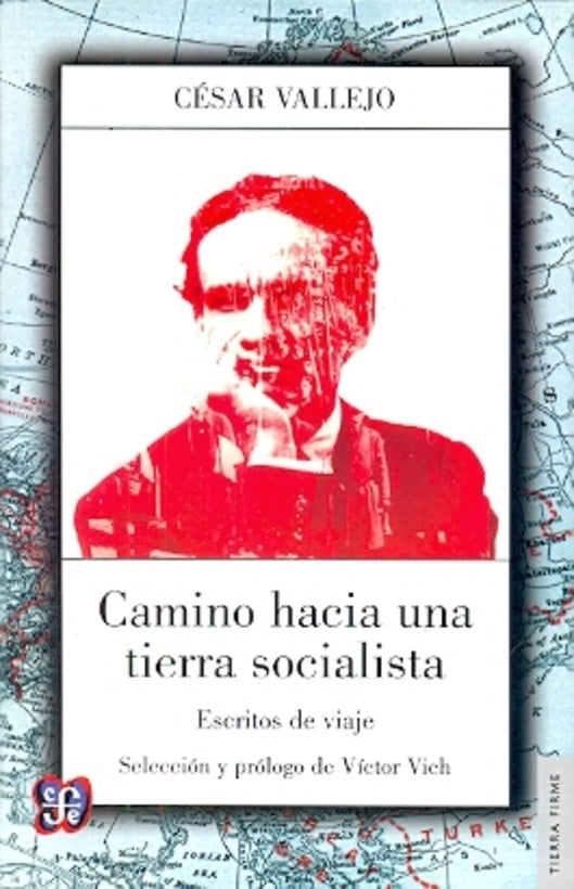Camino Hacia Una Tierra Socialista | Cesar Vallejo Mendoza