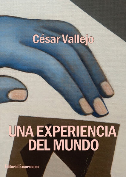 Una Experiencia del Mundo | Cesar Vallejo Mendoza