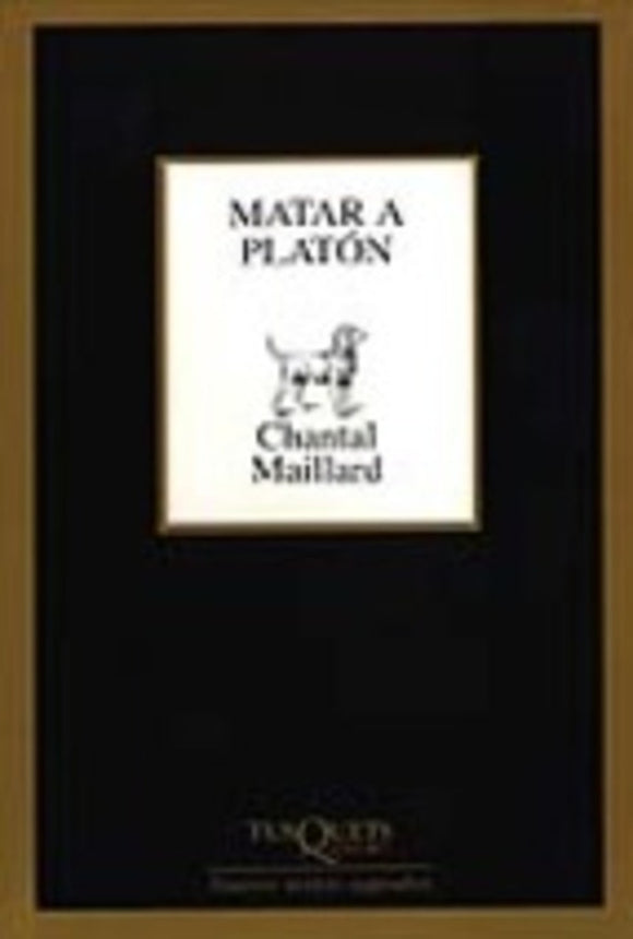 Matar a Platón | Chantal Maillard