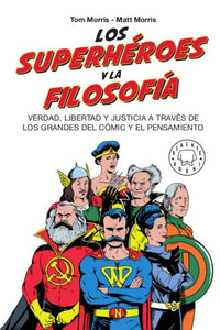 Los Superhéroes y la Filosofía | Morris, Morris