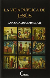 La Vida Pública de Jesús | Ana Catalina Emmerich