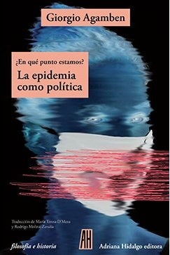 La Epidemia como Política: ¿En Qué Punto Estamos? | Giorgio Agamben