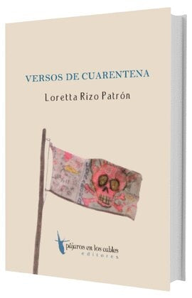 Versos de Cuarentena | Loretta Rizo Patrón