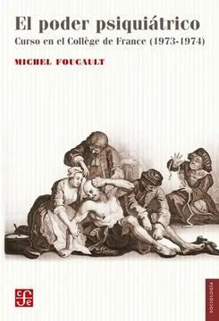 El Poder Psiquiátrico | Michel Foucault