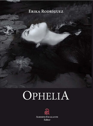 Ophelia | Erika Rodriguez
