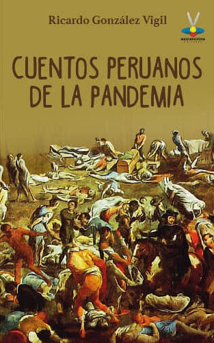 Cuentos Peruanos de la Pandemia | Ricardo González Vigil