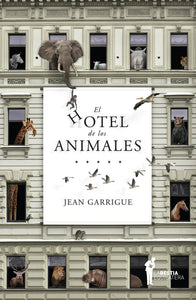 El Hotel de los Animales | Jean Garrigue