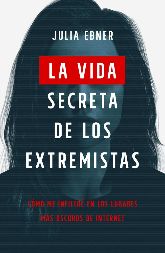 La Vida Secreta de los Extremistas: Cómo me Infiltré en los Lugares más Oscuros de Internet | Julia Ebner