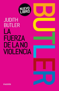 La Fuerza de la No Violencia | Judith Butler