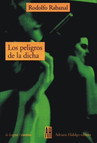 Los Peligros de la Dicha | Rodolfo Rabanal