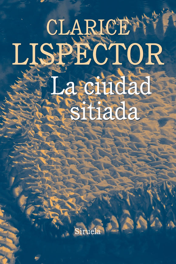 La Ciudad Sitiada | Clarice Lispector