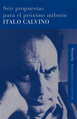 Seis Propuestas para el Próximo Milenio | Italo Calvino