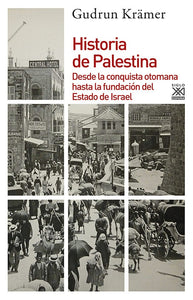 Historia de Palestina: Desde la Conquista Otomana hasta la Fundación del Estado de Israel | Grudun Kraemer