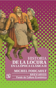 Historia de la Locura en la Época Clásica II | Michel Foucault