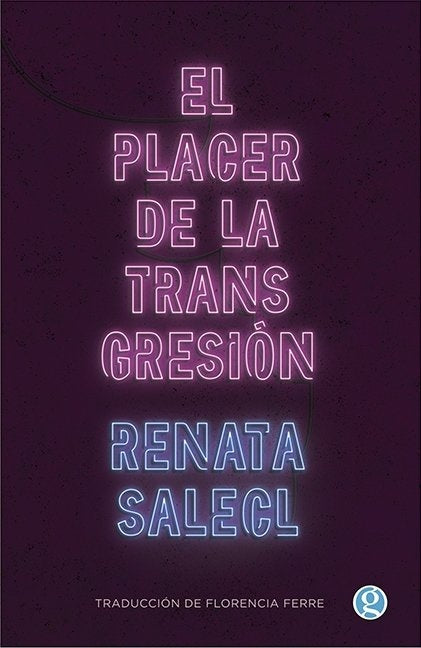 El Placer de la Transgresión | Renata Salecl