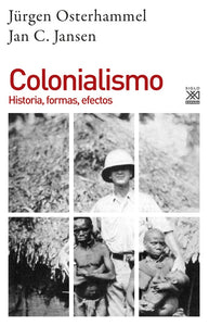 Colonialismo: Historia, Formas, Efectos | Osterhammel, Jansen
