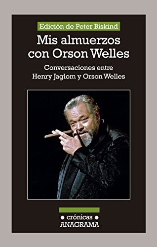 Mis almuerzos con Orson Welles | Peter Biskind